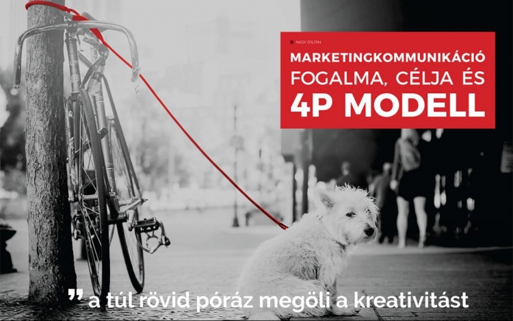 Marketingkommunikáció fogalma, célja és a 4P modell